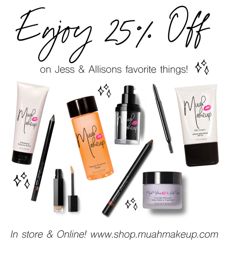 Celebrate Jess' & Allison's promotion by receiving 25% OFF their Muah Favorite Things!